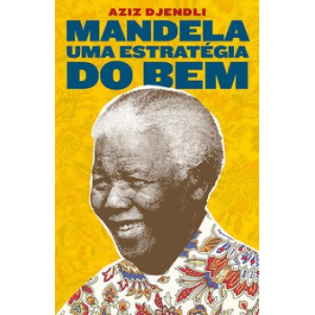 MANDELA, UMA ESTRATÉGIA DO BEM