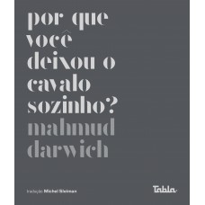 Por Que Você Deixou O Cavalo Sozinho?