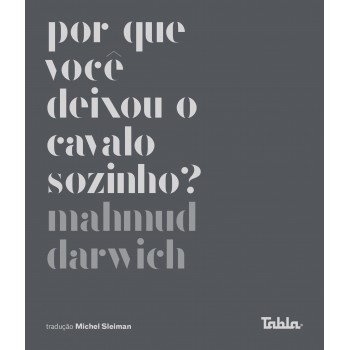 Por Que Você Deixou O Cavalo Sozinho?