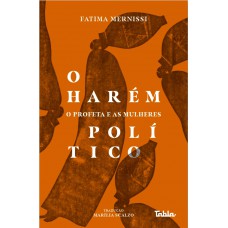 O Harém Político: O Proeta E As Mulheres O Harém Político: O Proeta E As Mulheres