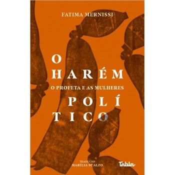O Harém Político: O Proeta E As Mulheres