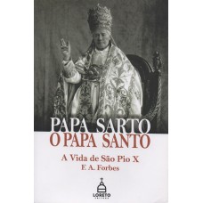Papa Sarto, O Papa Santo - A Vida De São Pio X
