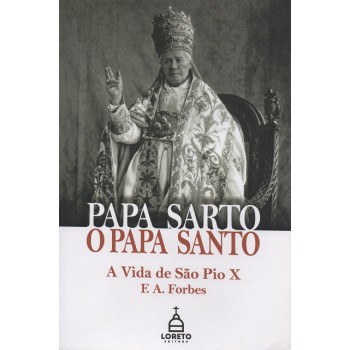 Papa Sarto, O Papa Santo - A Vida De São Pio X