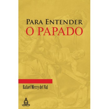 Para Entender O Papado