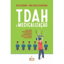 Tdah E Medicalização: Implicações Neurolinguísticas E Educacionais Do Transtorno De Déficit De Atenção/hiperatividade