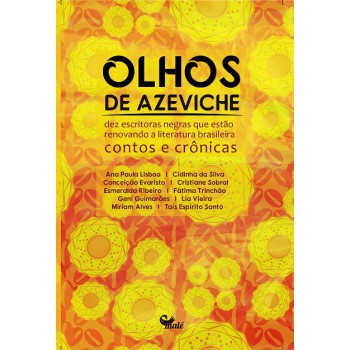 Olhos De Azeviche: Dez Escritoras Negras Que Estão Renovando A Literatura Brasileira