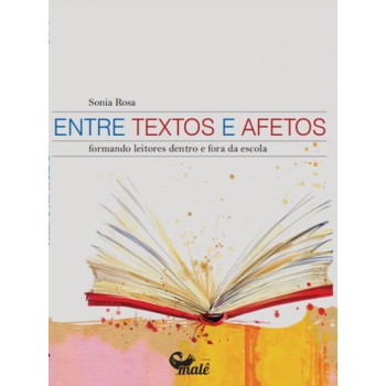 Entre Textos E Afetos: Formando Leitores Dentro E Fora Da Escola