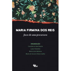 Maria Firmina Dos Reis: Faces De Uma Precursora?