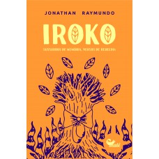 Iroko: Sussurros De Memória, Versos De Rebeldia