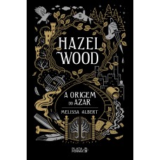 Hazel Wood: A Origem Do Azar