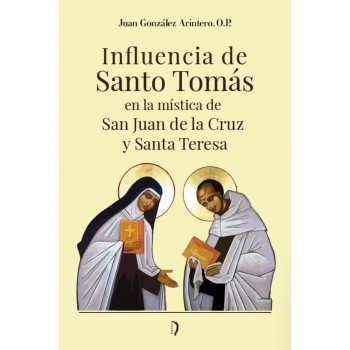 Influencia De Santo Tomas En La Mística De San Juan De La Cruz Y Santa Teresa