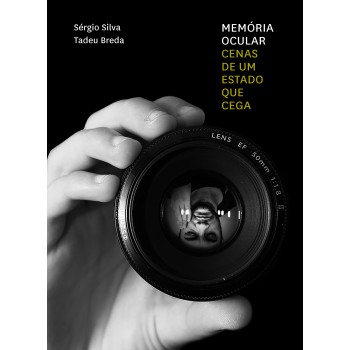 Memória Ocular: Cenas De Um Estado Que Cega