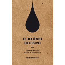 O Decênio Decisivo: Propostas Para Uma Política De Sobrevivência