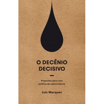 O Decênio Decisivo: Propostas Para Uma Política De Sobrevivência