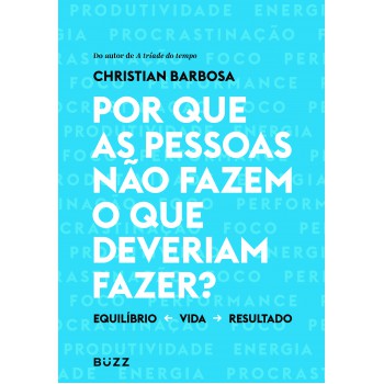 Por Que As Pessoas Não Fazem O Que Deveriam Fazer?