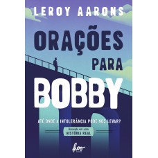 Orações Para Bobby: Até Onde A Intolerância Pode Nos Levar?