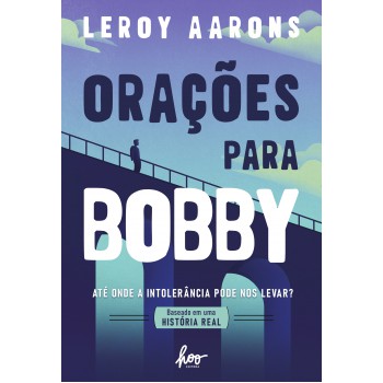 Orações Para Bobby: Até Onde A Intolerância Pode Nos Levar?