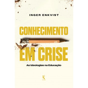 Conhecimento Em Crise: As Ideologias Na Educação