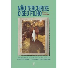 Não Terceirize O Seu Filho