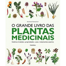 GRANDE LIVRO DAS PLANTAS MEDICINAIS, O