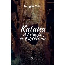 Katana - A Extinção Da Existência