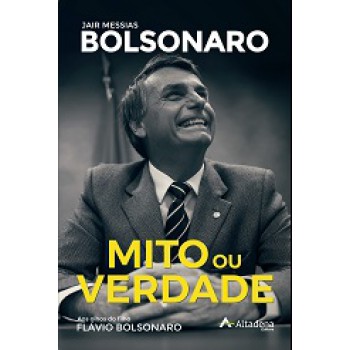 Mito Ou Verdade: Jair Messias Bolsonaro