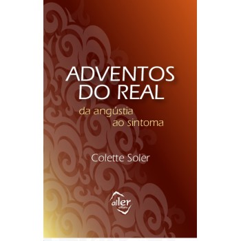 Adventos do real: da angústia ao sintoma