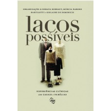 Laços Possíveis: Experiências Clínicas Com Casais E Famílias