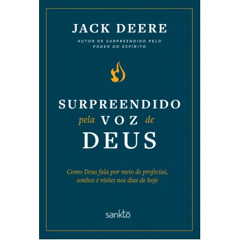 Surpreendido Pela Voz De Deus - Nova Edição: Como Deus Fala Por Meio De Profecias, Sonhos E Visões Nos Dias De Hoje