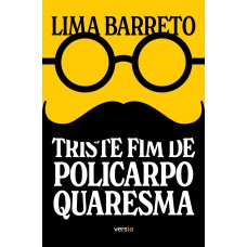 Triste Fim De Policarpo Quaresma: Texto Integral