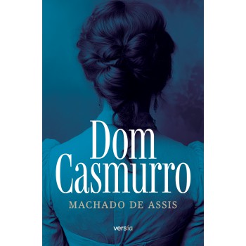 Dom Casmurro: Texto Integral
