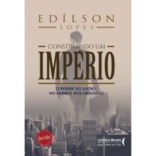 Construindo Um Império: O Poder Do Lucro No Mundo Dos Negócios