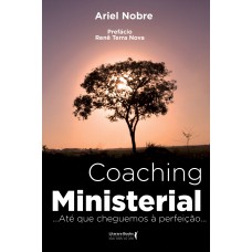 Coaching Ministerial: Até Que Cheguemos à Perfeição