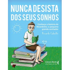 Nunca Desista Dos Seus Sonhos: Conheça A História De Ricardinho, O Pequeno Grande Sonhador