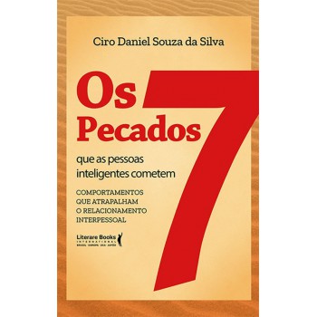 Os 7 Pecados Que As Pessoas Inteligentes Cometem: Comportamentos Que Atrapalham O Relacionamento Interpessoal