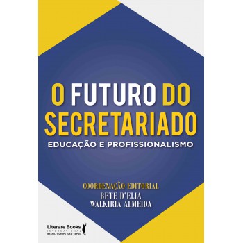 O Futuro Do Secretariado: Educação E Profissionalismo