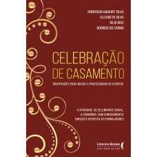 Celebração De Casamento: Orientações Para Noivos E Profissionais De Eventos