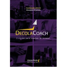 Decola Coach: O Impulso Para Coaches De Sucesso