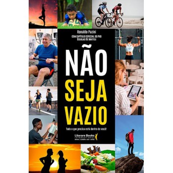 Não Seja Vazio: Tudo O Que Precisa Está Dentro De Você!