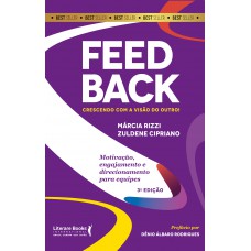 Eedback: Crescendo Com A Visão Do Outro! Motivação, Engajamento E Direcionamento Para Equipes