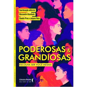 Poderosas & Grandiosas: Escolha Ser Você Mesma