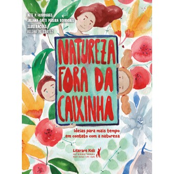 Natureza Ora Da Caixinha: Ideias Para Mais Tempo Em Contato Com A Natureza