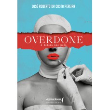 Overdone: A Beleza Que Mata