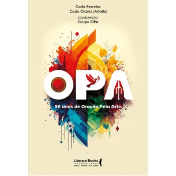 Opa: 50 Anos De Oração Pela Arte