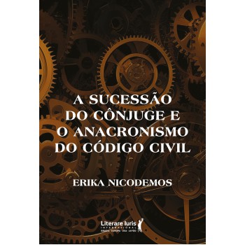 A Sucessão Do C-njuge E O Anacronismo Do C-digo Civil
