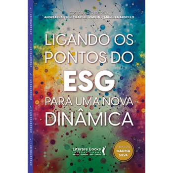 Ligando Os Pontos Do Esg Para Uma Nova Dinâmica