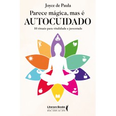 Parece Mágica, Mas é Autocuidado