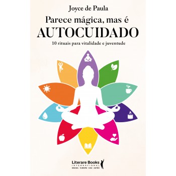 Parece Mágica, Mas é Autocuidado