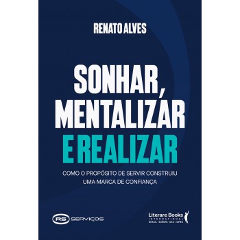 Sonhar, Mentalizar E Realizar