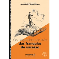 Os Segredos Por Trás Das Franquias De Sucesso | Hist-rias Reais De Franqueados De Sucesso